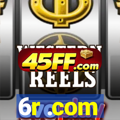 6r .com